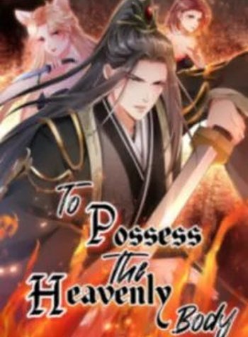 To possess the Heavenly Body
