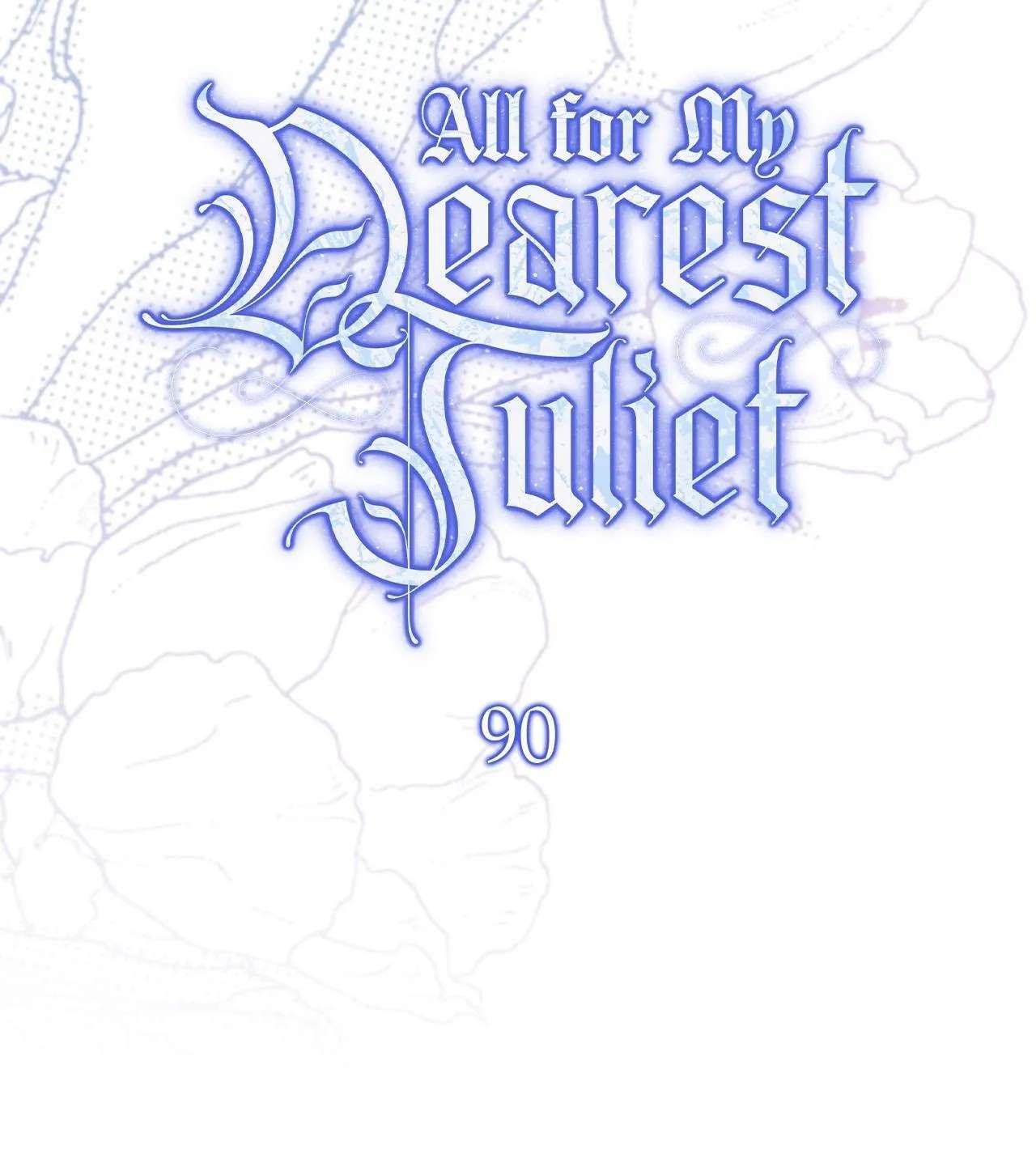All for My Dearest Juliet Chapter 90 - page 55