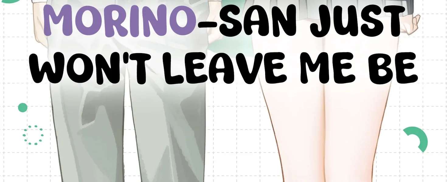 Morino-san Just Won't Leave Me Be Chapter 1 - page 6