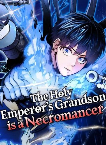 The Holy Emperor’s Grandsonis a Necromancer