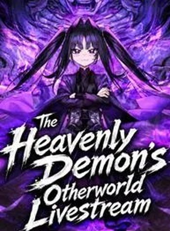 The Heavenly Demon’s Otherworld Livestream
