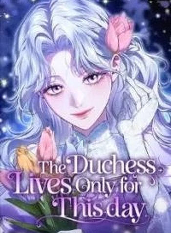 The Duchess Lives Only for This Day