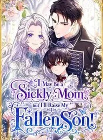 I May Be a Sickly Mom, but I’ll Raise My Fallen Son!
