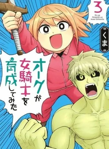 Orc Decides to Raise the Female Knight
