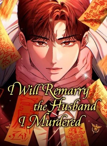 I Will Remarry theHusband I Murdered