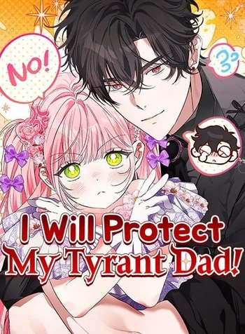 I Will ProtectMy Tyrant Dad!