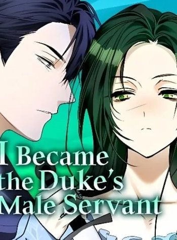 I Became the Duke's Male Servant
