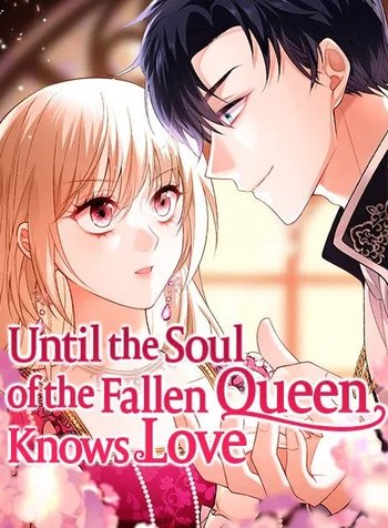 Until the Soul of theFallen Queen Knows Love