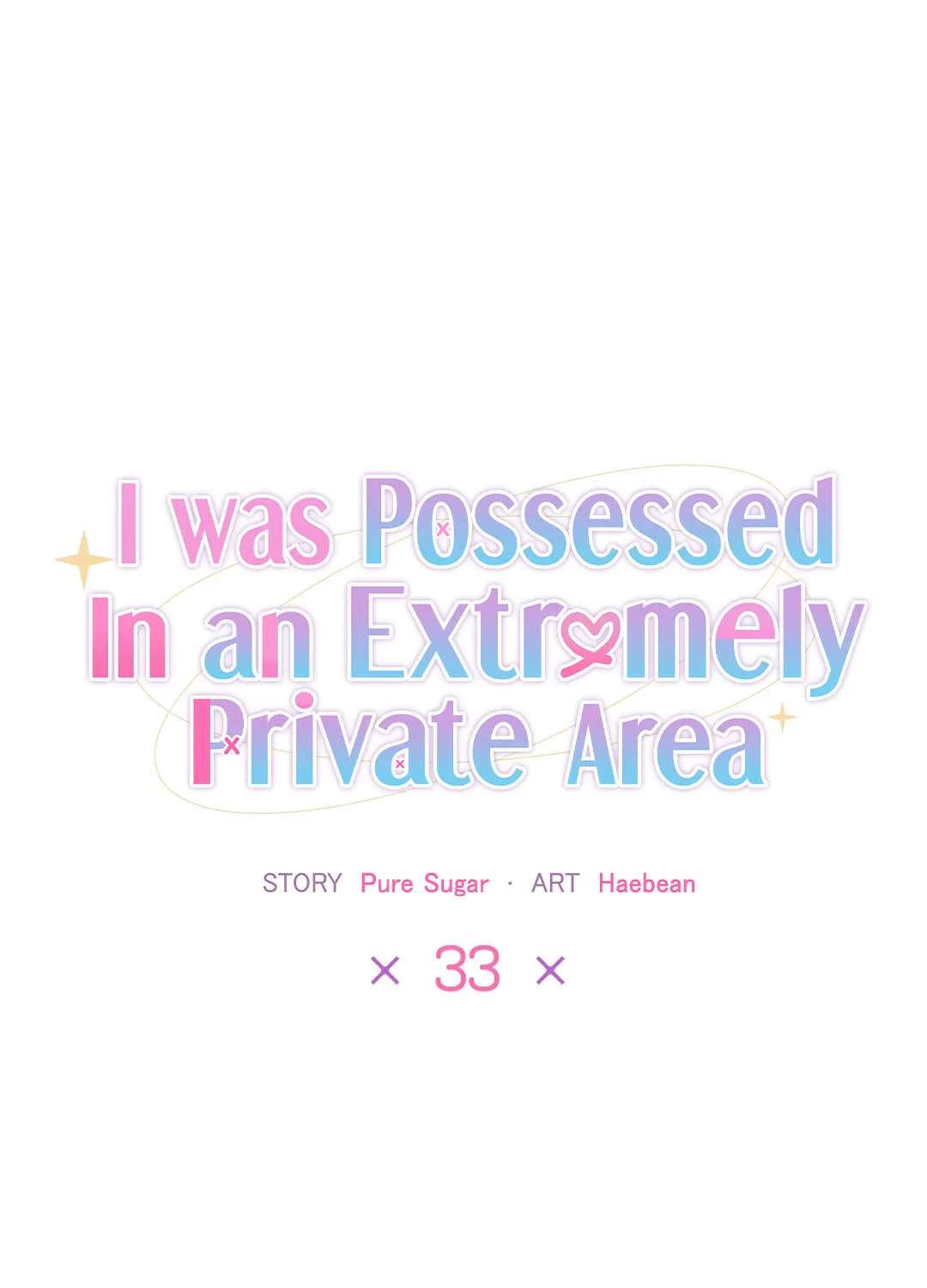 I Was Possessed in an Extremely Private Area Chapter 33 - page 2