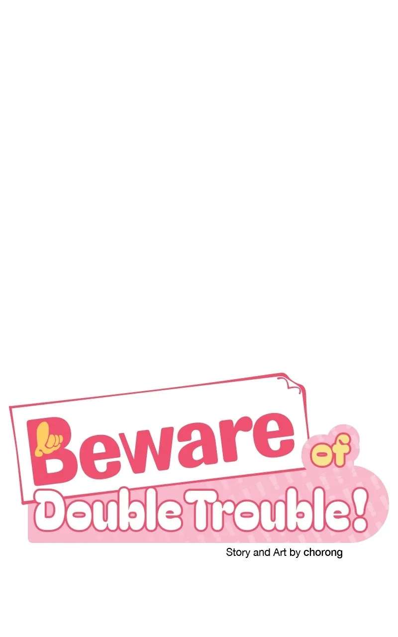 Beware ofDouble Trouble! Chapter 35 - page 12