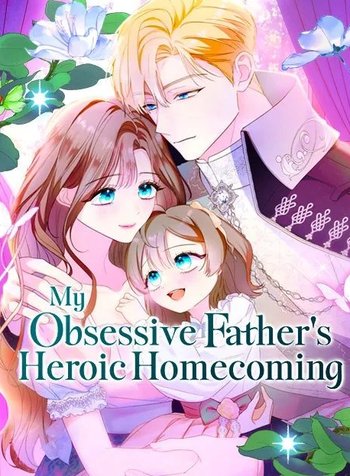 My Obsessive Father'sHeroic Homecoming