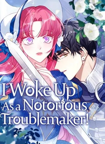 I Woke Up As aNotorious Troublemaker!