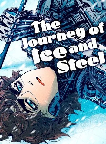The Journey ofIce and Steel