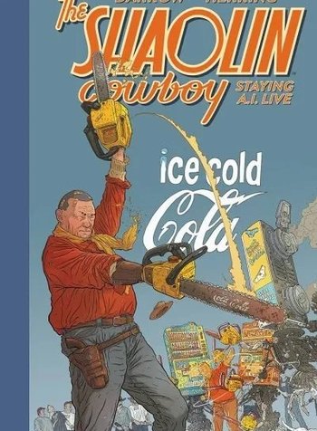 The Shaolin Cowboy: Staying A.I. Live