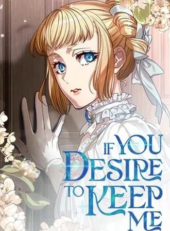 If You Desire to Keep Me