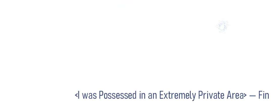 I Was Possessed in an Extremely Private Area Chapter 34 - page 185