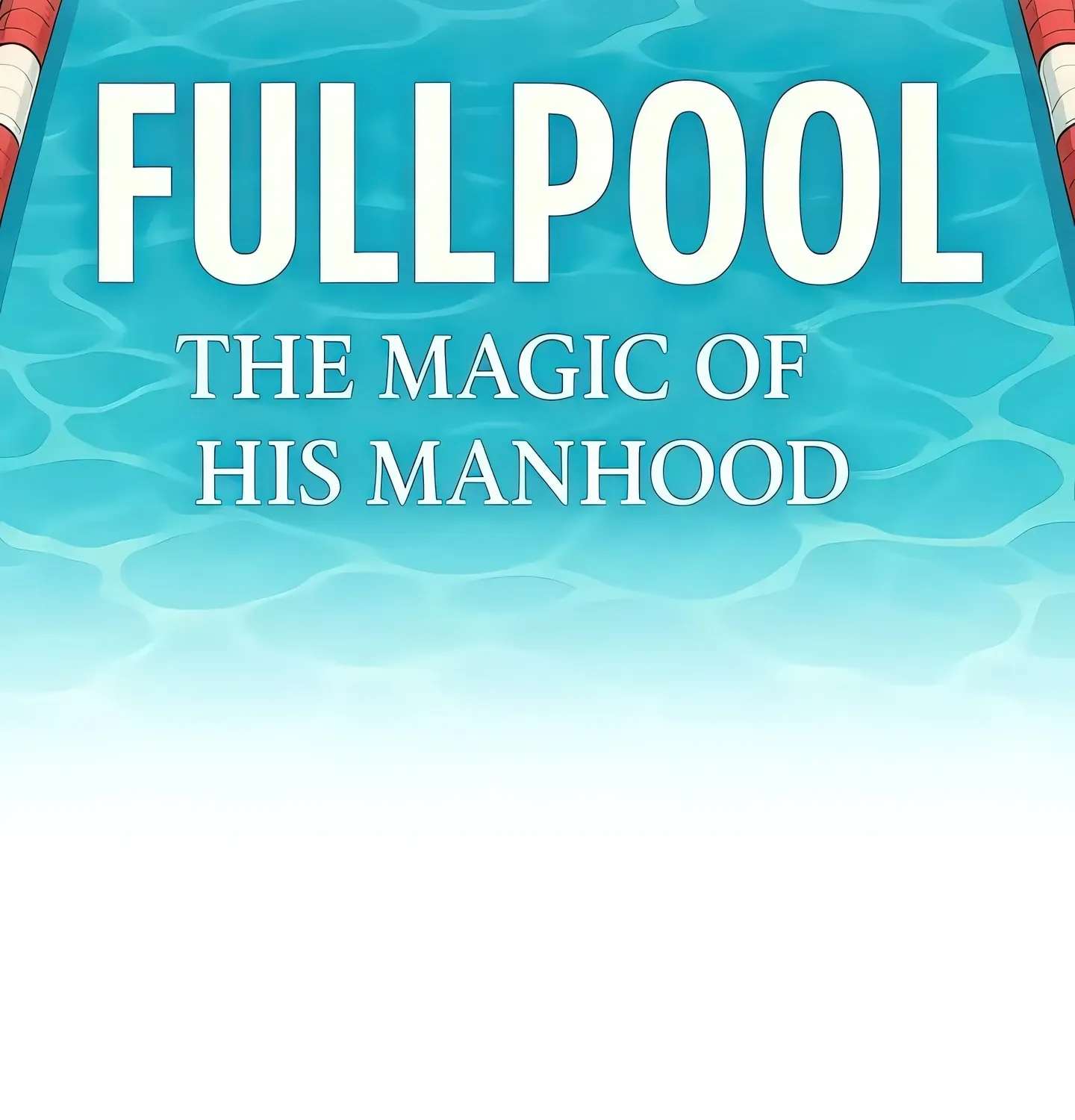 Full Pool: The Magic of His Manhood Chapter 10 - page 2