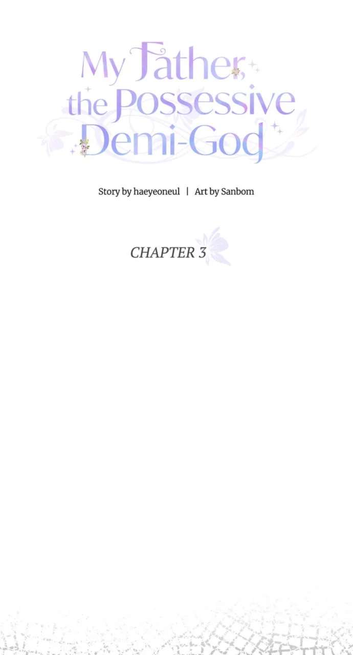 My Father, the PossessiveDemi-God Chapter 3 - page 5
