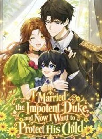 I Married the Impotent Duke, and Now I Want to Protect His Child