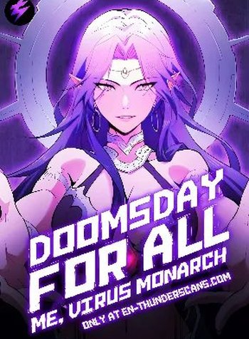 Doomsday for All: Me, Virus Monarch