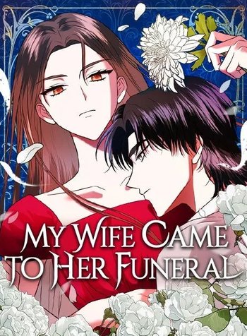 My Wife Cameto Her Funeral