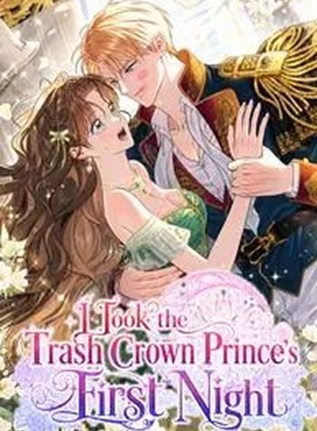 I Took the Trash Crown Prince’s First Night