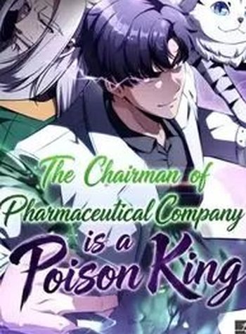 The Chairman of Pharmaceutical Company is a Poison King