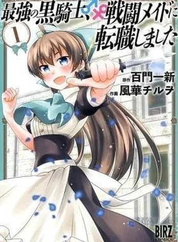 Saikyou No Kurokishi, Sentou Maid Ni Tenshoku Shimashita