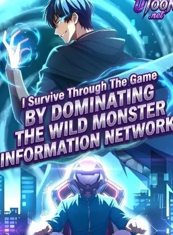 I Survive Through The Game By Dominating The Wild Monster Information Network