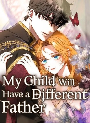 My Child Will Havea Different Father