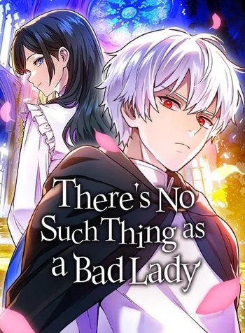 There's No Such Thingas a Bad Lady