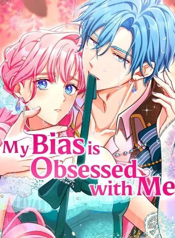 My Bias isObsessed with Me