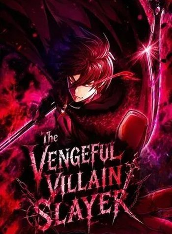 The Vengeful Villain Slayer