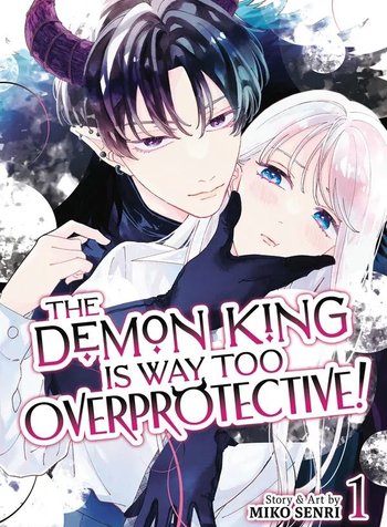 The Demon King is Way Too Overprotective!