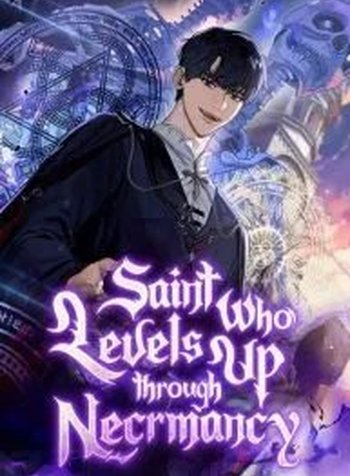 The Saint Who Levels Up as a Necromancer