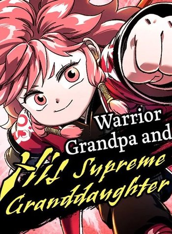 Warrior Grandpa and His Supreme Granddaughter