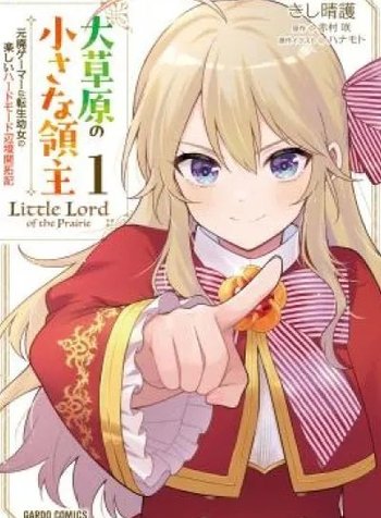Little Lord of the Great Plains: A Reincarnated Gamer Girl's Frontier Adventure