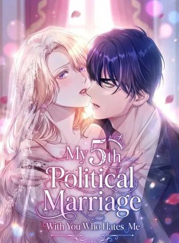 My 5th Political Marriage With You Who Hates Me