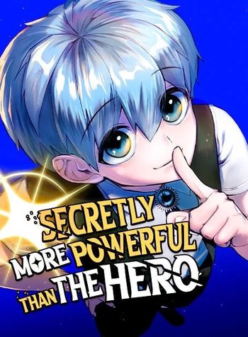 Secretly More Powerfulthan the Hero