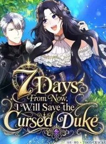 7 Days From Now, I Will Save the Cursed Duke