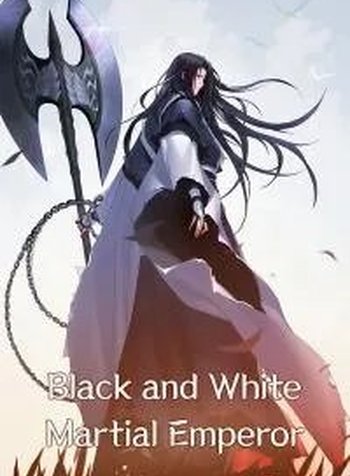 Black and White Martial Emperor