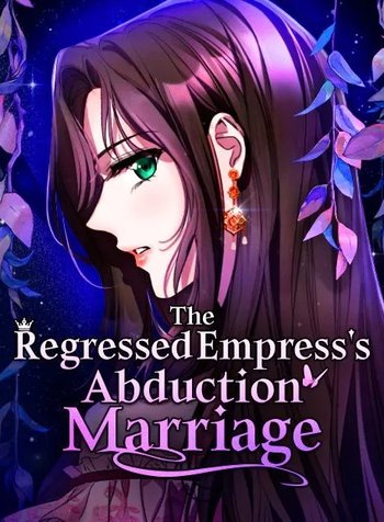 The Regressed Empress’s Abduction Marriage