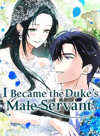 I Became the Duke’sMale Servant