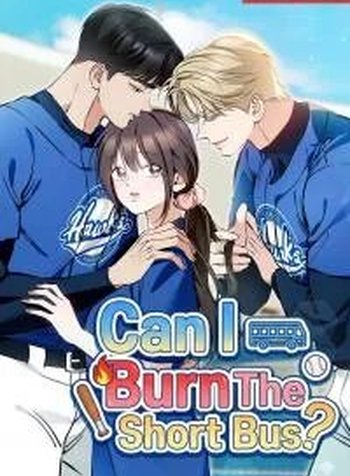Can I Burn the Short Bus?