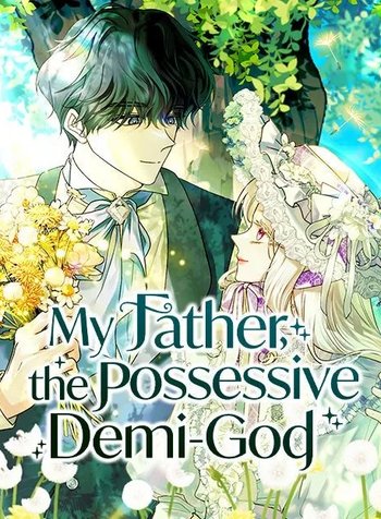 My Father, the PossessiveDemi-God