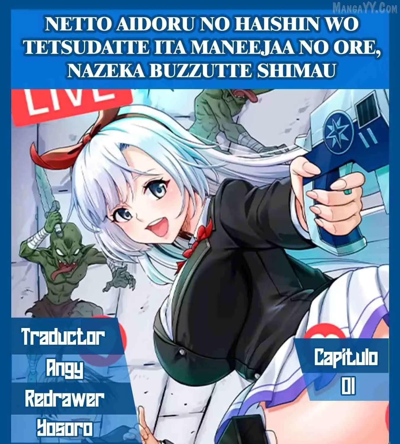 Netto Aidoru No Haishin Wo Tetsudatte Ita Maneejaa No Ore, Nazeka Buzzutte Shimau Chapter 1 - page 1