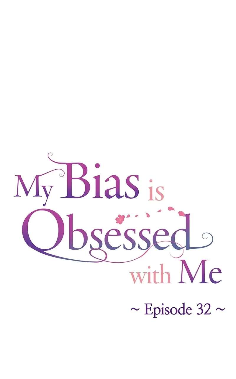 My Bias isObsessed with Me Chapter 32 - page 1