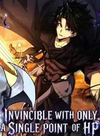 Invincible With Only a Single Point of HP