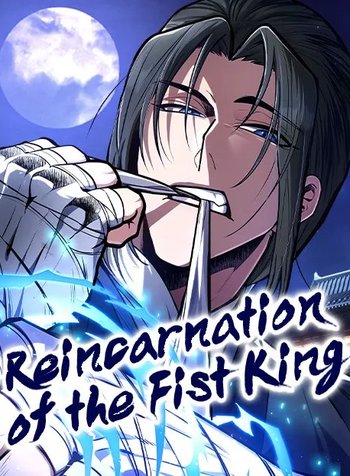 Reincarnation of the Fist King